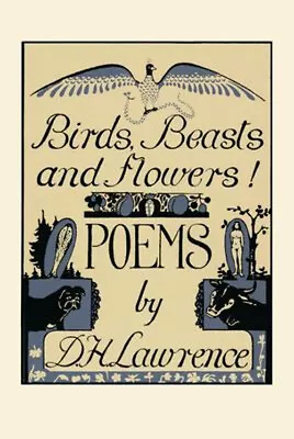 Birds Beasts And Flowers! : Poems Paperback D. H Lawrence • $8.06