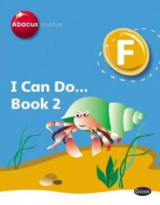 Abacus Evolve Fwk (2007): Abacus Evolve Foundation: I Can Do Book 2 By Ruth • £14.99