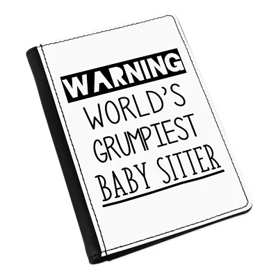 Warning World's Grumpiest Baby Sitter Passport Holder Cover Case Best Funny • £16.99