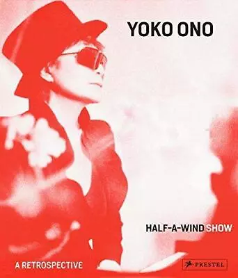 Yoko Ono: Half A Wind Show - A Retrospective • £8.17