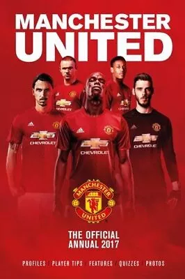 The Official Manchester United Annual 2017 (Annuals 2... By Grange Communication • £3.49