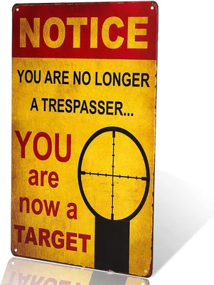 $14.36 • Buy -Notice You Are No Longer A Trespasser - You Are Now A Target – Funny Metal Sign