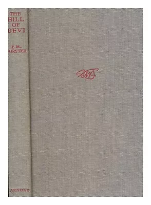 FORSTER E. M. (EDWARD MORGAN) (1879-1970) The Hill Of Devi : Being Letters From • £46