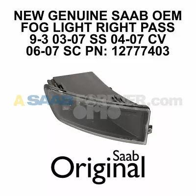 SAAB 9-3 03-07 Fog Light Lamp Front Right Passenger NEW GENUINE OEM 12777403 • $134.99