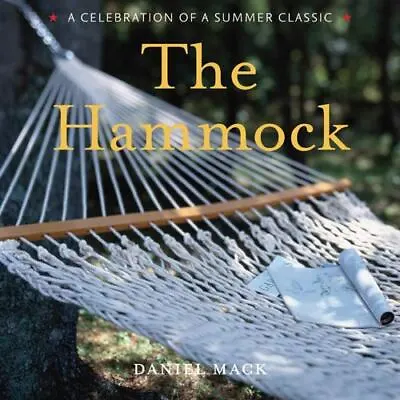 The Hammock: A Celebration Of A Summer Classic By Mack Daniel Good Book • $3.74