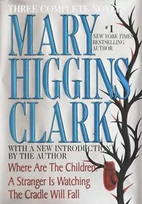 Mary Higgins Clark: Three Complete Novels: Wher- 9780517123157 Clark Hardcover • $4.28