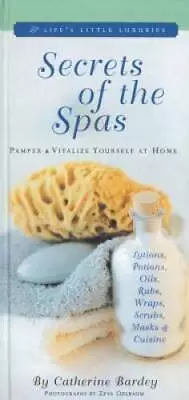 Secrets Of The Spas: Pamper And Vitalize Yourself At Home (Life's Little  - GOOD • $3.73