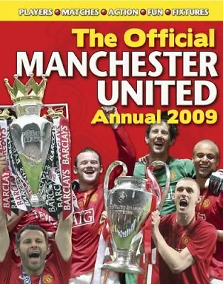 The Official Manchester United Annual 2009 By Manchester United • £2.74