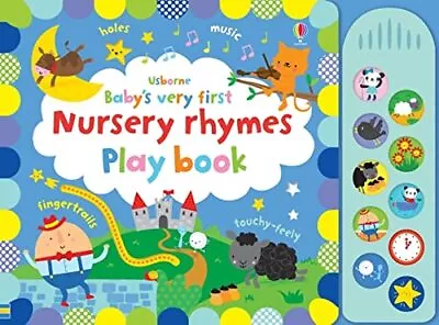 Baby's Very First Nursery Rhymes Playbook (Baby's Very First Bo... By Fiona Watt • £8.49