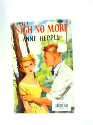 £16.39 • Buy Sigh No More (Anne Hepple - 1955) (ID:31647)