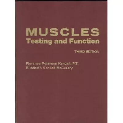 Muscles : Testing And Function Hardcover Florence P. Kendall • $6.77
