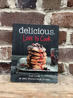 Love To Cook: 140 Simply Delicious Recipes To Share With Family And Friends... • $21.95