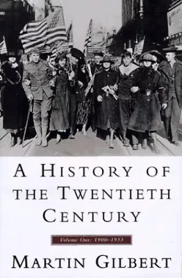 A History Of The 20th Century: 1900-1933 Vol 1 (HISTORY OF... By Gilbert Martin • £4.94