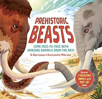 Prehistoric Beasts: Discover 7 Prehisto... Lomax Dean • £5.64