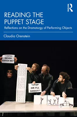 Reading The Puppet Stage: Reflections On The Dramaturgy Of Performing Objec... • $46.48