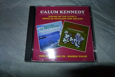 Calum Kennedy Sailing Up The Clyde & Songs Of Scotland & Ireland Cd 2003 • £17.99