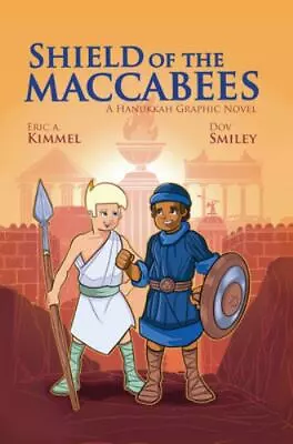 Shield Of The Maccabees: A Hanukkah Graphic - Hardcover 1681155710 Eric Kimmel • $3.98