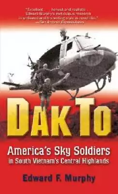 Dak To: America's Sky Soldiers In South Vietnam's Central Highlands - GOOD • $4.27