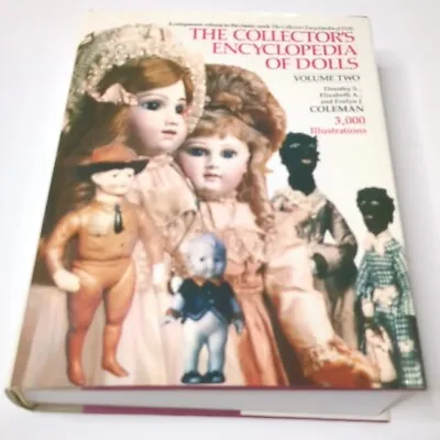 The Collector S Encyclopedia Book Of Dolls By Coleman Vol 2 Signed First Edition • $68.95