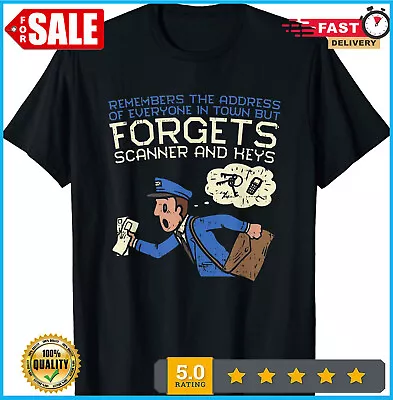 Forgets Scanner And Keys Mail Carrier Postal Worker Mailman Great T-Shirt S-5XL • $6.70