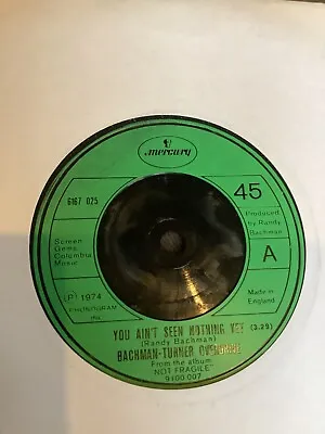 Bachman Turner Overdrive - You Ain’t Seen Nothing Yet      Used 7” Single Record • £3.25