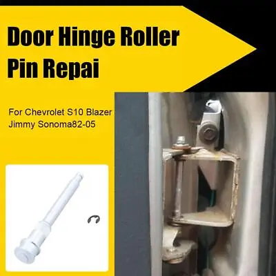 1 X Door Hinge Roller Pin Repair For Chevrolet S10 Blazer Sonoma-Jimmy 82-05 • $7.57