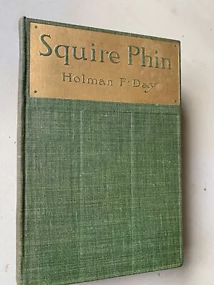 1905 FIRST EDITION Holman Day Vassalboro Auburn Maine Author SQUIRE PHIN VG • $14