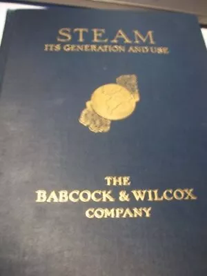 STEAM IT'S GENERATION AND USE (SECOND PRINTING) By Babock & Wilcox - Hardcover • $77.95