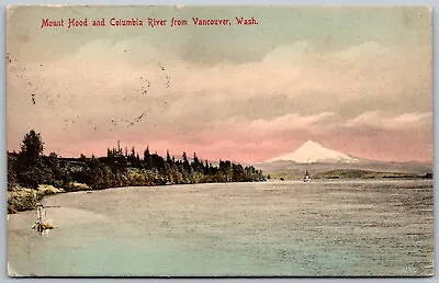Vancouver Washington 1907 Postcard Mount Hood And Columbia River • $6.75