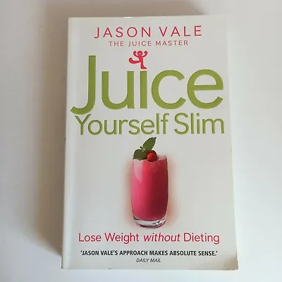 £9.43 • Buy Juice Yourself Slim Jason Vale Lose Weight Without Dieting