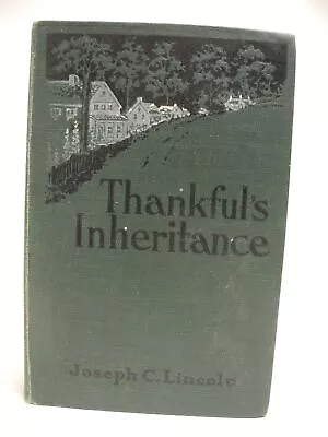 Thankful's Inheritance By Joseph C. Lincoln A.L. Burt CO. Publishers 1915 • $5.95