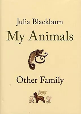 My Animals And Other FamilyJulia Blackburn • £2.81