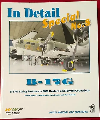 WWP B-17G In Detail Special NO.8 Flying Fortress Photo Manual • $99.90