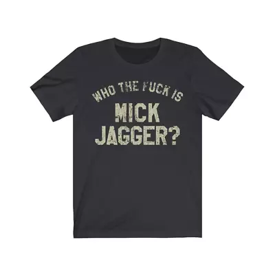 Who The  F@#! Is Mick Jagger 1975 Vintage Men's T-Shirt • $29.95