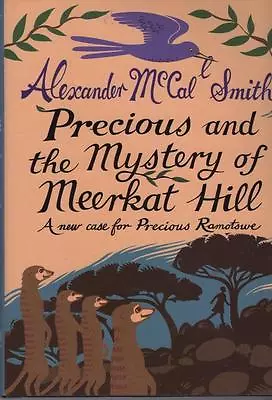 THE MYSTERY OF MEERKAT HILL - ALEXANDER McCALL SMITH - HB DJ - FAST N FREE POST • $21.99