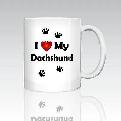 I Love My Dachshund Coffee Mug Ceramic 11oz FREE SHIPPING • $16.99