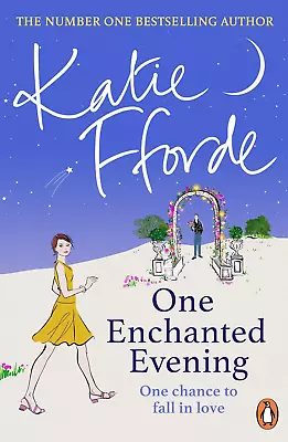 One Enchanted Evening: Sunday Times Bestselling By Katie Fforde Paperback NEW • £6.29