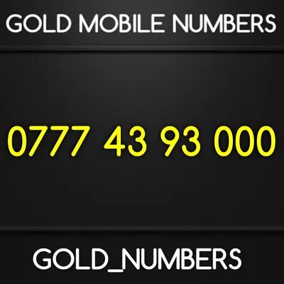 Easy Vip Golden Gold 0777 Mobile Phone Number 07774393000 • £125