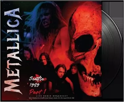 Metallica : Seattle 1989 Part 1: Live Radio Broadcast VINYL 12  Album (2022) • £18.14