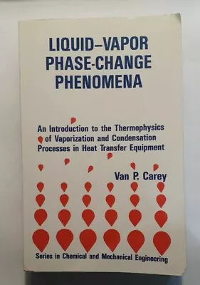 Liquid-Vapor Phase-Change Phenomena Thermophysics Of Vaporization & Condensation • $59.95