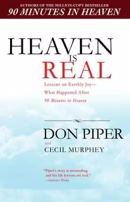 Heaven Is Real: Lessons On Earthly Joy--What Happened After 90 Minutes In - GOOD • $3.63