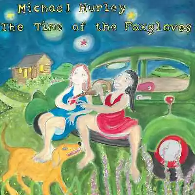 Michael Hurley - The Time Of The Foxgloves LP NEW • $21.99