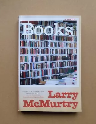 Larry McMurtry- Books: A Memoir [2009] Paperback • £6