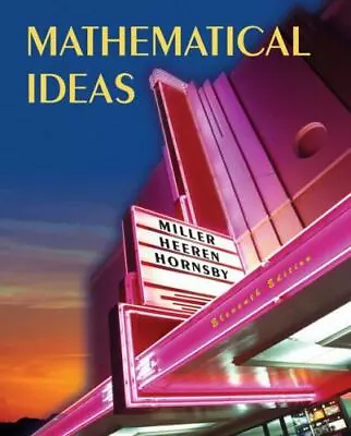 Mathematical Ideas By Miller Charles D.; Heeren Vern E.; Hornsby John • $7.59