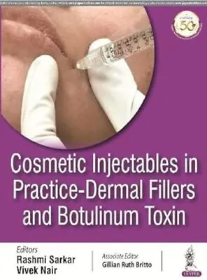 Cosmetic Injectables In Practice Dermal Fillers & Botulinum Toxin Paperback 2020 • $99.99