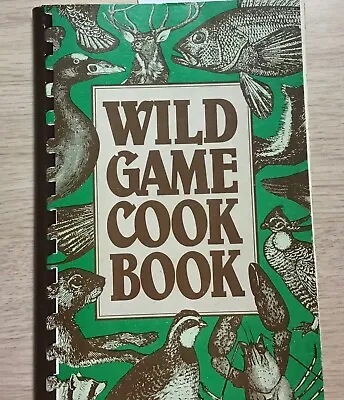 Vtg 1982 Wild Game & Strange Meat World Cookbook With Native Moonshine Recipe • $49.99