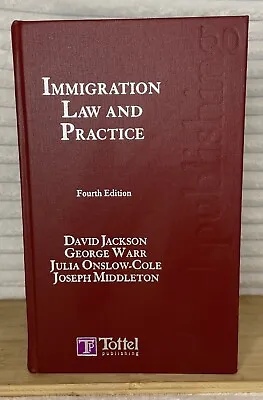 Immigration Law & Practice 4th Edition Hardback - David Jackson - George Warr • £29.95