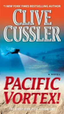 Pacific Vortex!: A Novel [Dirk Pitt Adventure] Cussler Clive • $1.64
