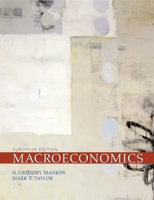 Macroeconomics European EditionN. Gregory Mankiw Mark P. Taylor • £3.28