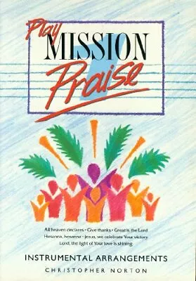 Play Mission Praise: Bk. 1Christopher Norton • £2.47